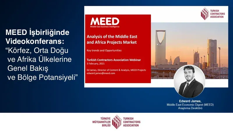 TMB & MEED Toplantısı "Yurtdışında 100 Bin Türk İşçi Hedefini, Ortadoğu ve Afrika ile Yakalarız"